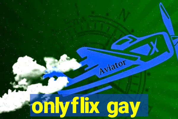 onlyflix gay